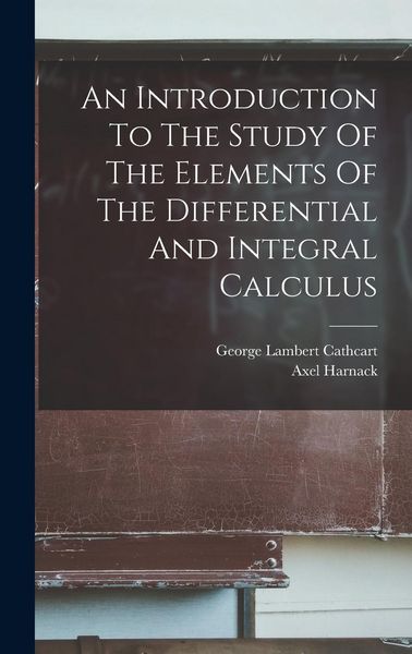 Produktbild: An Introduction To The Study Of The Elements Of The Differential And Integral Calculus