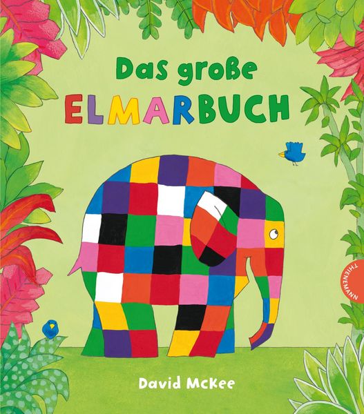 Elmar: Das große Elmarbuch, Gebundene Ausgabe von David McKee, Thienemann in der Thienemann-Esslinger Verlag GmbH, 978-3-522-45930-3