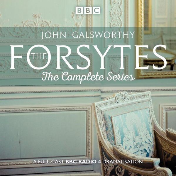 Produktbild: The Forsytes: The Complete Series: BBC Radio 4 Full-Cast Dramatisation