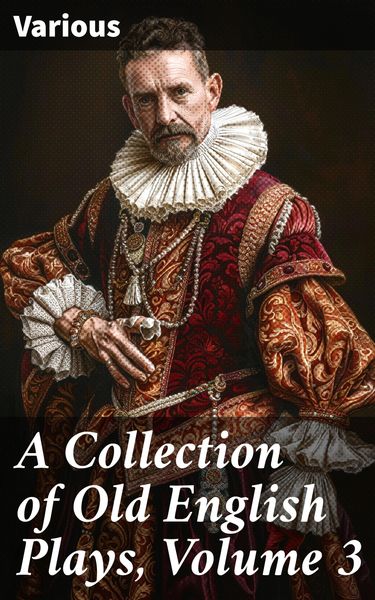 Produktbild: A Collection of Old English Plays, Volume 3