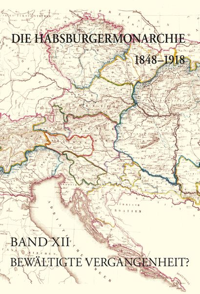 Produktbild: Die Habsburgermonarchie 1848-1918 / Die Habsburgermonarchie 1848-1918 Band XII