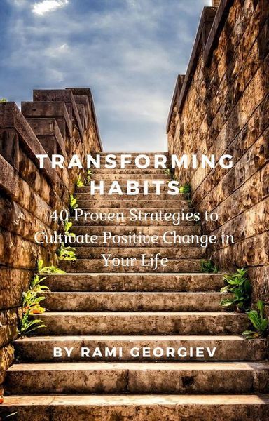 Produktbild: Transforming Habits: 40 Proven Strategies to Cultivate Positive Change in Your Life