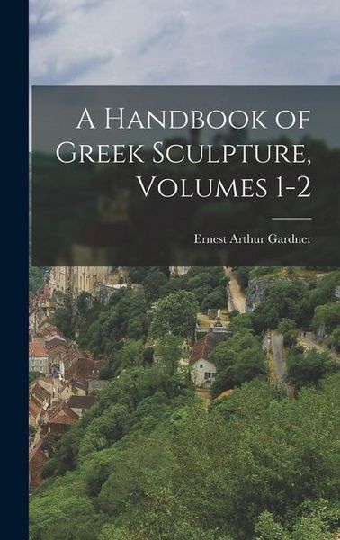 Produktbild: A Handbook of Greek Sculpture, Volumes 1-2