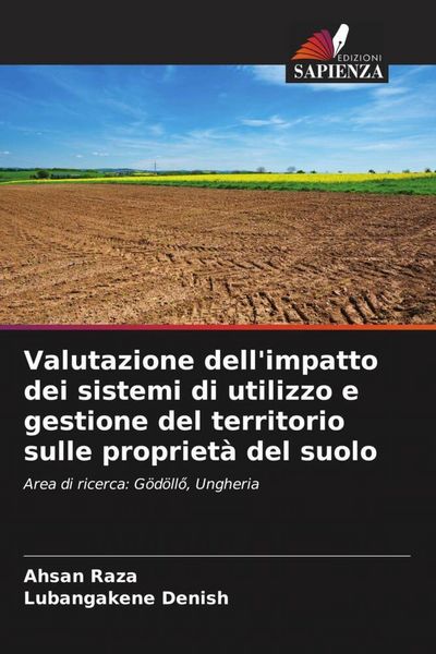 Produktbild: Valutazione dell'impatto dei sistemi di utilizzo e gestione del territorio sulle propriet&agrave; del suolo