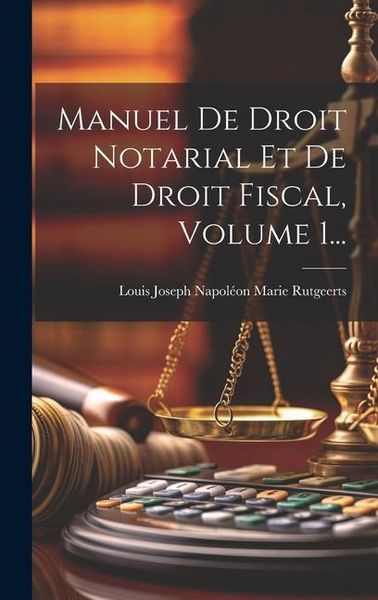 Produktbild: Manuel De Droit Notarial Et De Droit Fiscal, Volume 1...