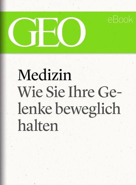 Produktbild: Medizin: Wie Sie Ihre Gelenke beweglich halten (GEO eBook Single)