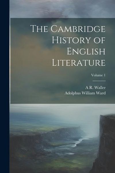 Produktbild: The Cambridge History of English Literature; Volume 1
