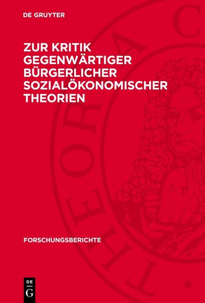 Produktbild: Zur Kritik gegenw&auml;rtiger b&uuml;rgerlicher sozial&ouml;konomischer Theorien