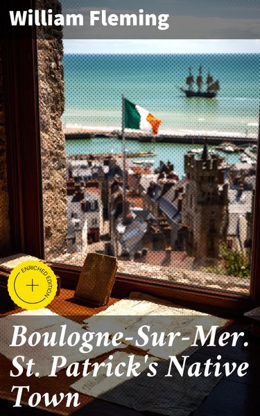 Produktbild: Boulogne-Sur-Mer. St. Patrick's Native Town