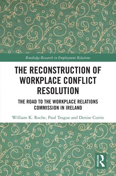 Produktbild: The Reconstruction of Workplace Conflict Resolution