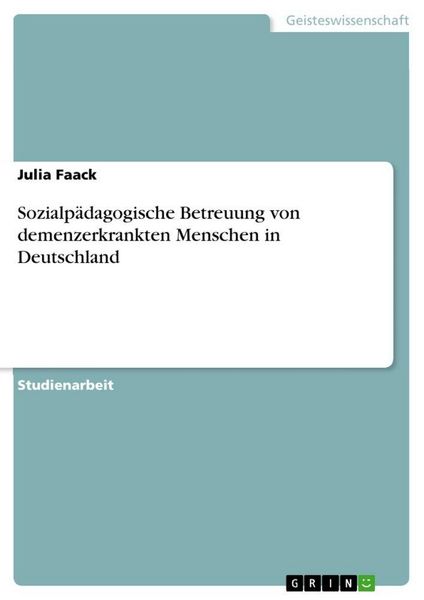 Produktbild: Sozialp&auml;dagogische Betreuung von demenzerkrankten Menschen in Deutschland
