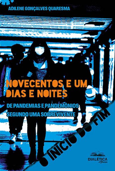 Produktbild: Novecentos e um dias e noites de pandemias e pandem&ocirc;nios segundo uma sobrevivente