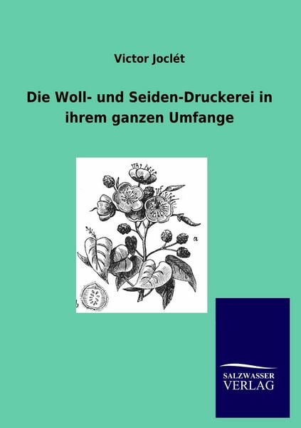 Produktbild: Die Woll- und Seiden-Druckerei in ihrem ganzen Umfange