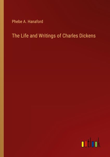 Produktbild: The Life and Writings of Charles Dickens
