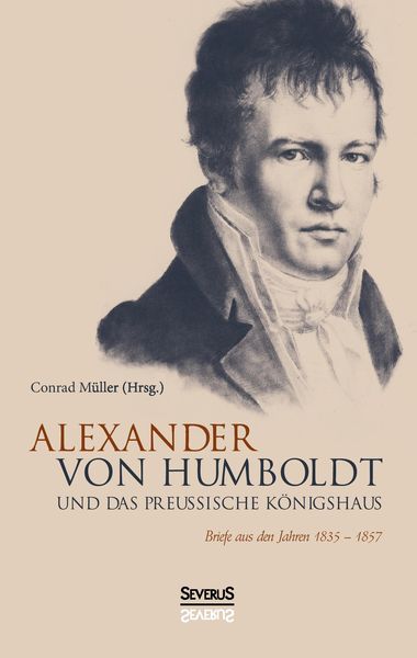 Produktbild: Alexander von Humboldt und das Preu&szlig;ische K&ouml;nigshaus