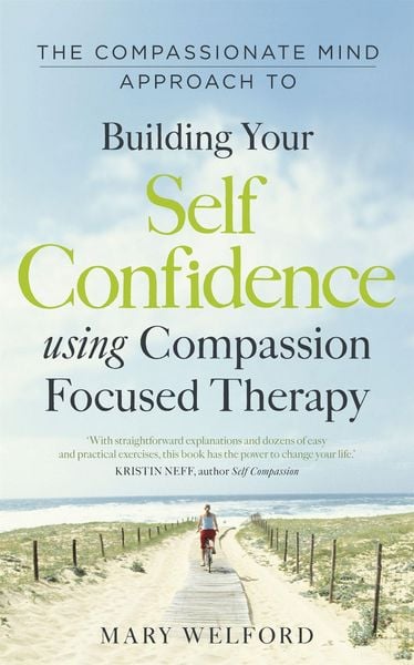 Produktbild: The Compassionate Mind Approach to Building Self-Confidence