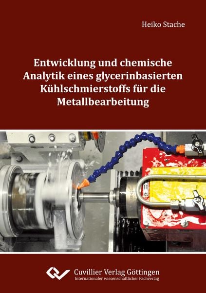Produktbild: Entwicklung und chemische Analytik eines glycerinbasierten K&uuml;hlschmierstoffs f&uuml;r die Metallbearbeitung