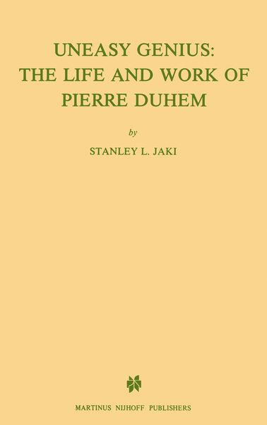 Produktbild: Uneasy Genius: The Life And Work Of Pierre Duhem