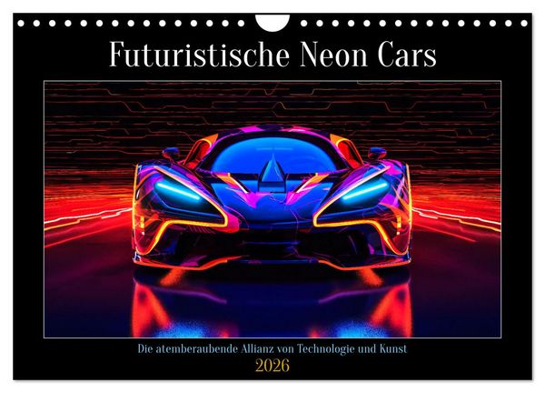 Futuristische Neon Cars (Wandkalender 2026 DIN A4 quer), CALVENDO Monatskalender