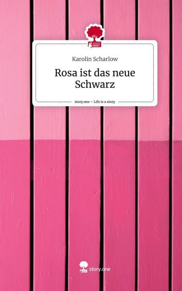 Produktbild: Rosa ist das neue Schwarz. Life is a Story - story.one