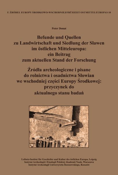 Produktbild: Befunde und Quellen zu Landwirtschaft und Siedlung der Slawen im &ouml;stlichen Mitteleuropa: ein Beitrag zum aktuellen Stand der Forschung. Źr&oacute;dła archeologiczne i pisane do rolnictwa i osadnictwa Słowian we wschodniej części Europy Środkowej: przyczynek do aktualnego stanu badań