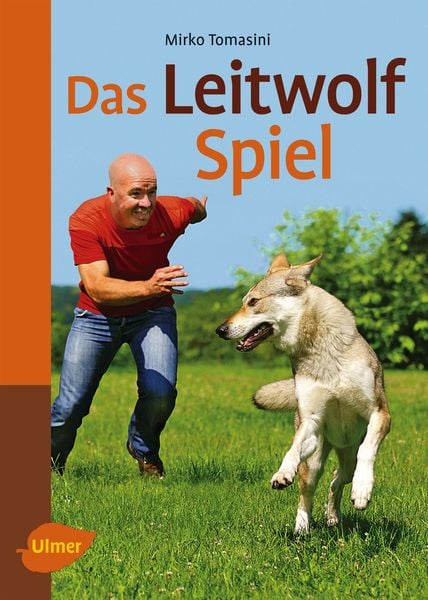 Das Leitwolf-Spiel, Taschenbuch von Mirko Tomasini, Verlag Eugen Ulmer, 9783800179954