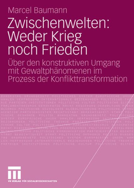 Zwischenwelten: Weder Krieg noch Frieden, Taschenbuch von Marcel Baumann, VS Verlag für Sozialwissenschaften, 9783531159485