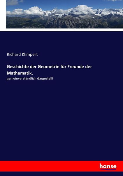 Geschichte der Geometrie für Freunde der Mathematik,, Taschenbuch von Richard Klimpert, Hansebooks, 9783743371903