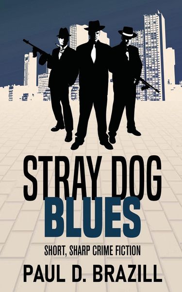 Produktbild: Stray Dog Blues: Short, Sharp Crime Fiction