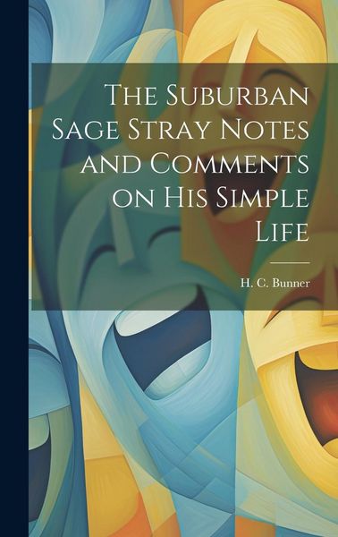 Produktbild: The Suburban Sage Stray Notes and Comments on His Simple Life