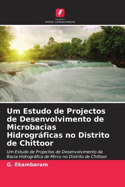 Produktbild: Um Estudo de Projectos de Desenvolvimento de Microbacias Hidrogr&aacute;ficas no Distrito de Chittoor