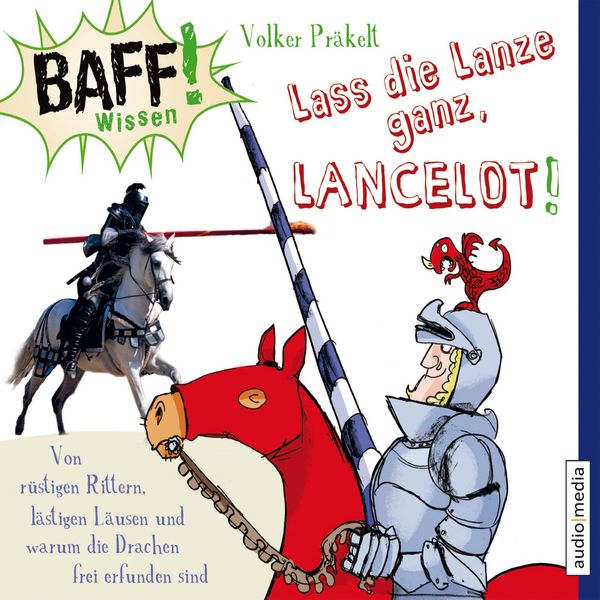 Produktbild: BAFF! Wissen - Lass die Lanze ganz, Lancelot!