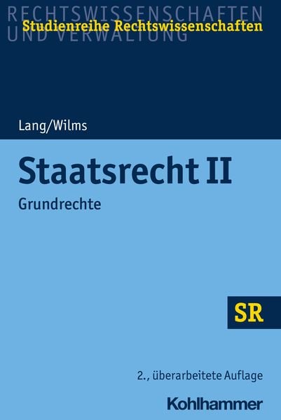 Staatsrecht II, Taschenbuch von Heinrich Lang,Heinrich Wilms, Kohlhammer, 978-3-17-023343-0