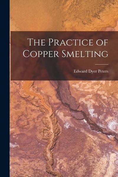 Produktbild: The Practice of Copper Smelting