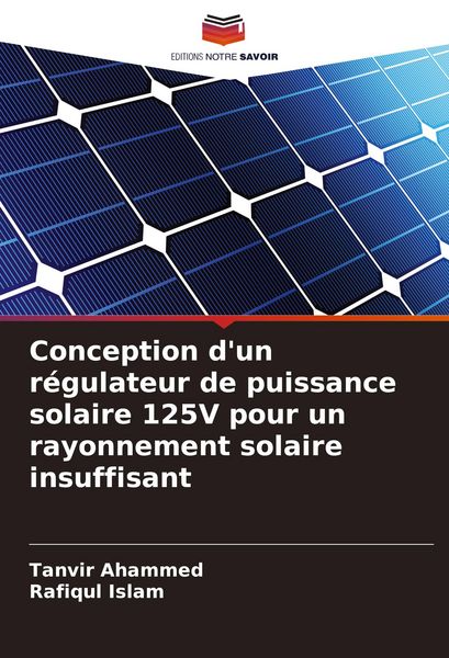 Produktbild: Conception d'un r&eacute;gulateur de puissance solaire 125V pour un rayonnement solaire insuffisant