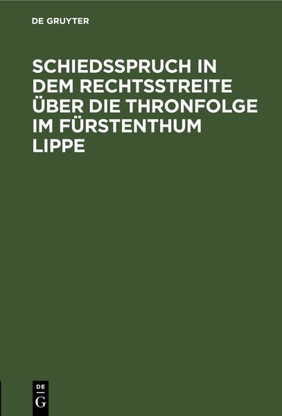Produktbild: Schiedsspruch in dem Rechtsstreite &uuml;ber die Thronfolge im F&uuml;rstenthum Lippe