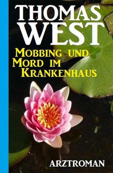 Produktbild: Mobbing und Mord im Krankenhaus: Arztroman
