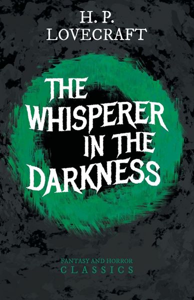 Produktbild: The Whisperer in Darkness (Fantasy and Horror Classics) ; With a Dedication by George Henry Weiss
