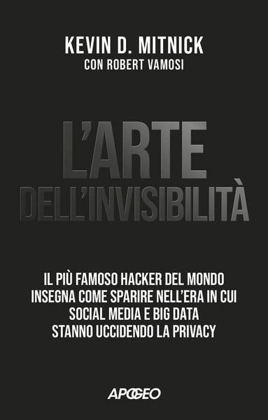 Produktbild: L' arte dell'invisibilit&agrave;. Il pi&ugrave; famoso hacker del mondo insegna come sparire nell'era in cui social media e big data stanno uccidendo la privacy