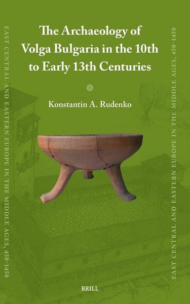 Produktbild: The Archaeology of Volga Bulgaria in the 10th to Early 13th Centuries