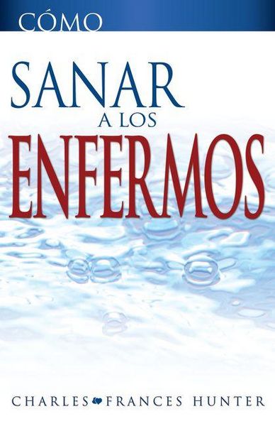 Produktbild: C&oacute;mo Sanar a Los Enfermos