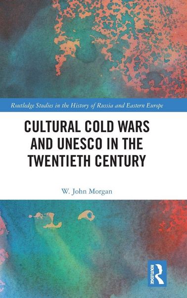 Produktbild: Cultural Cold Wars and UNESCO in the Twentieth Century