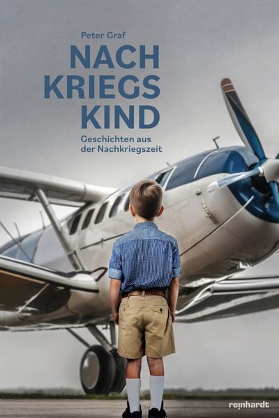 Nachkriegskind, Gebundene Ausgabe von Peter Graf, Reinhardt, Friedrich, 978-3-7245-2710-7
