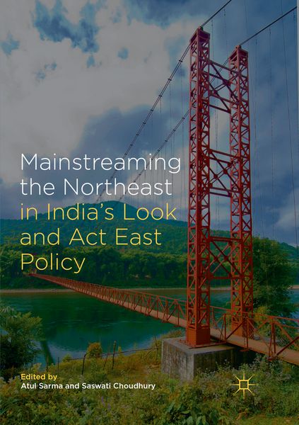 Produktbild: Mainstreaming the Northeast in India&rsquo;s Look and Act East Policy