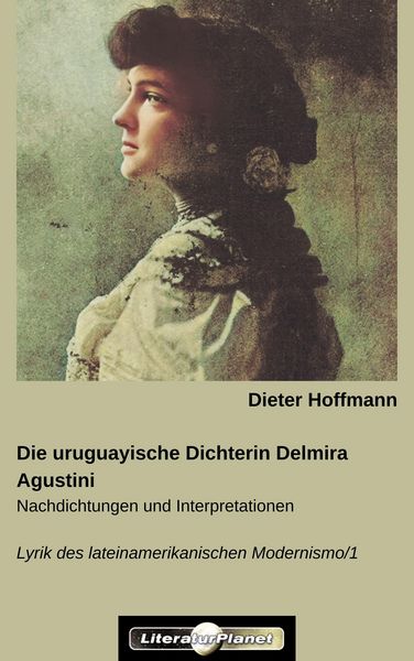 Produktbild: Die uruguayische Dichterin Delmira Agustini