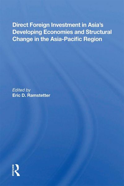 Produktbild: Direct Foreign Investment In Asia's Developing Economies And Structural Change In The Asia-pacific Region