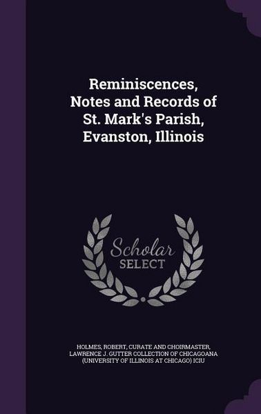 Produktbild: Reminiscences, Notes and Records of St. Mark's Parish, Evanston, Illinois