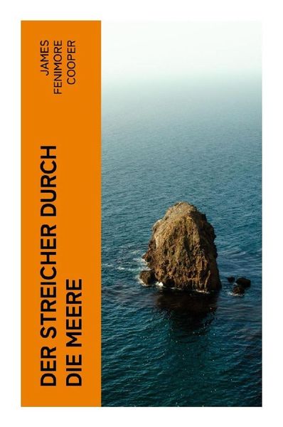 Der Streicher durch die Meere, Taschenbuch von James Fenimore Cooper, E-artnow, 9788027349791