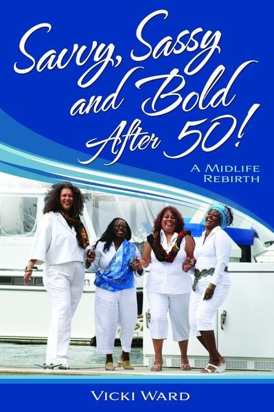 Produktbild: Savvy, Sassy and Bold After 50, A Midlife Rebirth