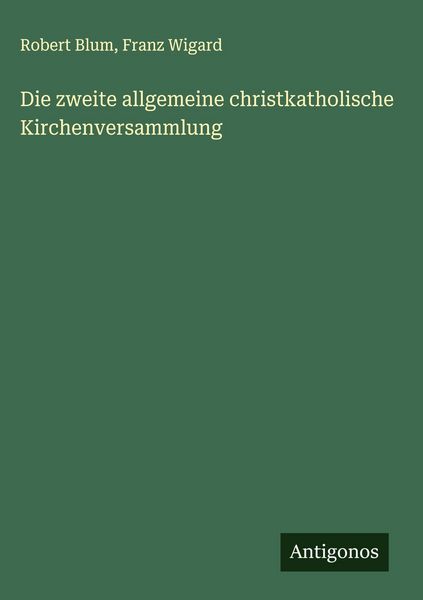 Produktbild: Die zweite allgemeine christkatholische Kirchenversammlung